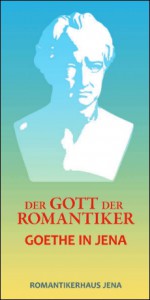 JEZT - Goethe in Jena - Gott der Romantiker - Broschüre zur Ausstellung