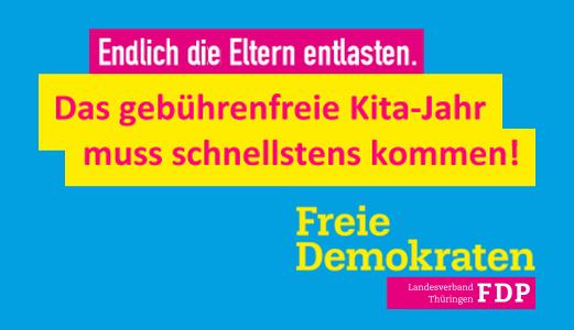 FDP Thüringen - Das gebührenfreie Kita-Jahr muss schnellstens kommen!