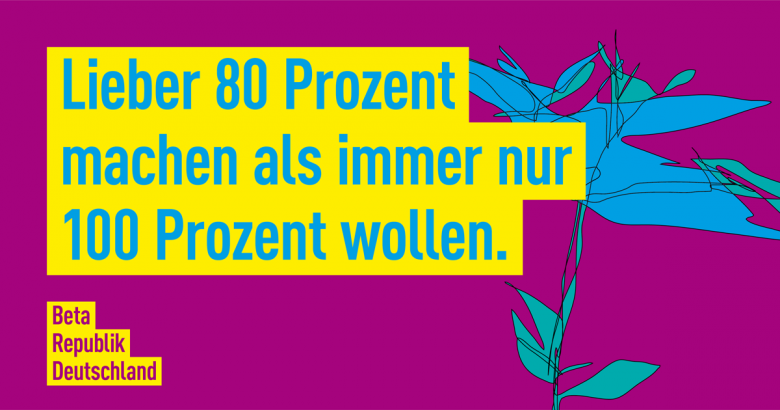 Lieber 80 Prozent machen