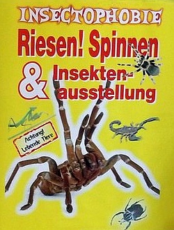 Plakat der Ausstellung Insectophobie - Foto © Insectophobie Riesen Spinnen und Insekten Ausstellung Giovanno Neigert